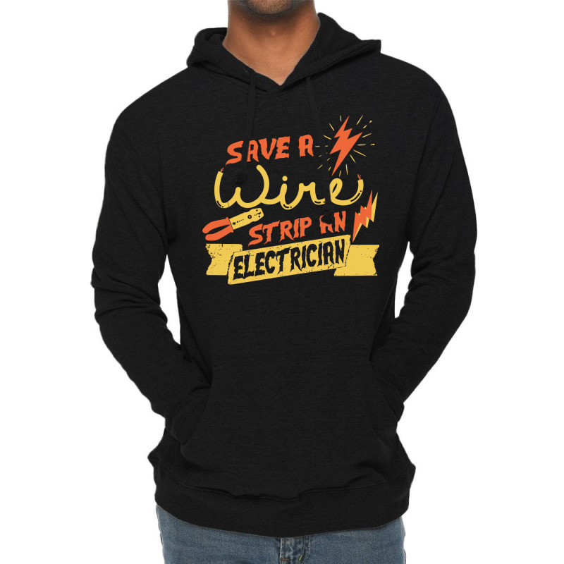 Save A Wire Funny Electrician Saying Funny Lightweight Hoodie | Artistshot