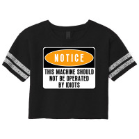 This Machine Should Not Be Operated By Idiots Girl Scorecard Crop Tee | Artistshot