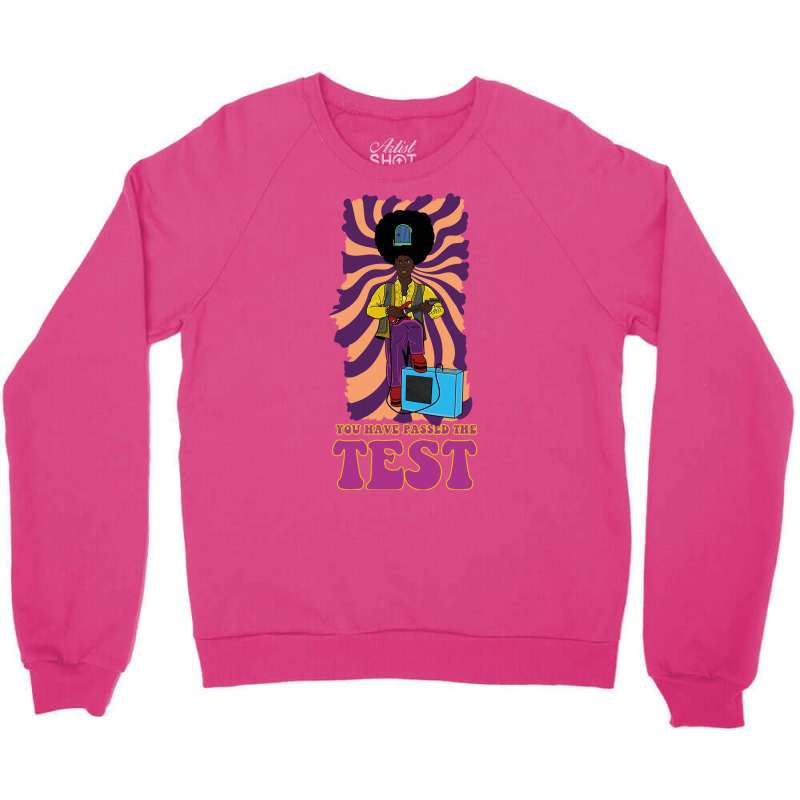 Rudi Van Disarzio You Have Passed The Test Crewneck Sweatshirt | Artistshot