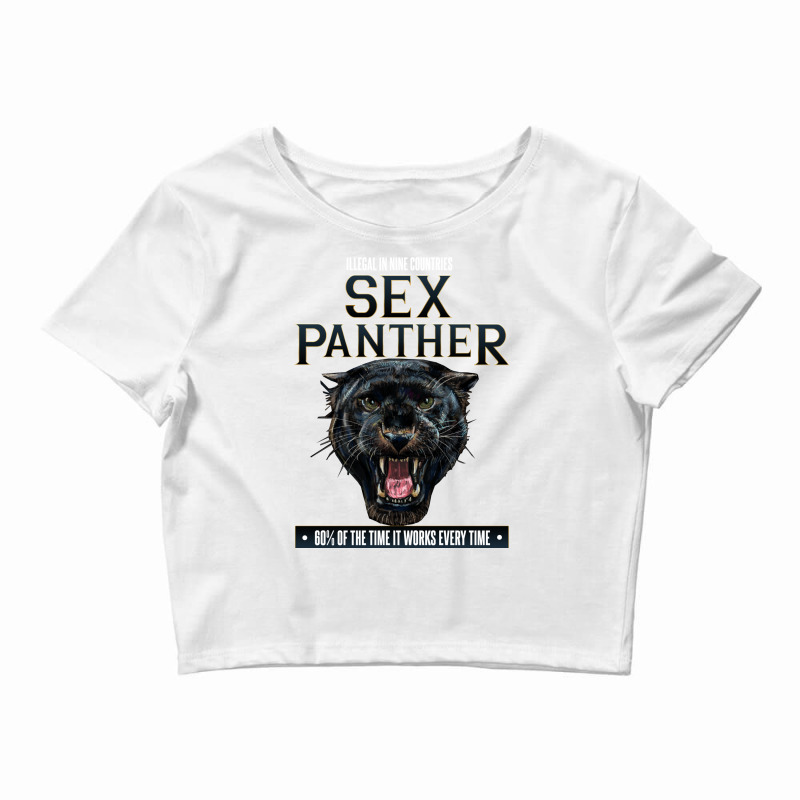 Sex Panther   Illegal In Nine Countries Crop Top by jepthabaabiw | Artistshot