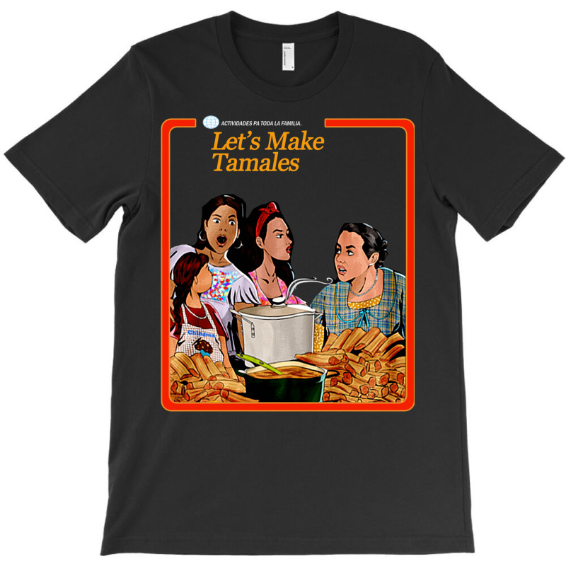 Let's Make Tamales Og Tamale Boss Tee T-shirt | Artistshot