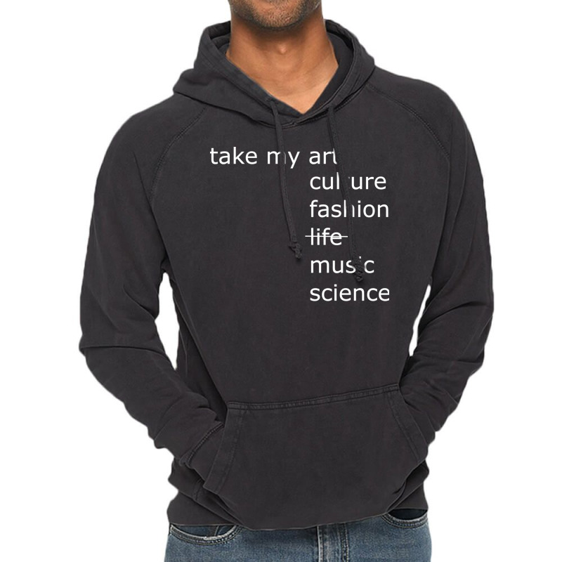 Take My Art Culture Fashion Life Music Science Blu Vintage Hoodie | Artistshot