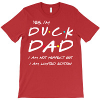 Im Duck Dad I Am Not Perfect But Limited Edition Y T-shirt | Artistshot