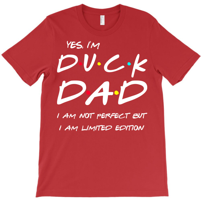 Im Duck Dad I Am Not Perfect But Limited Edition Y T-Shirt by odvargilderh | Artistshot