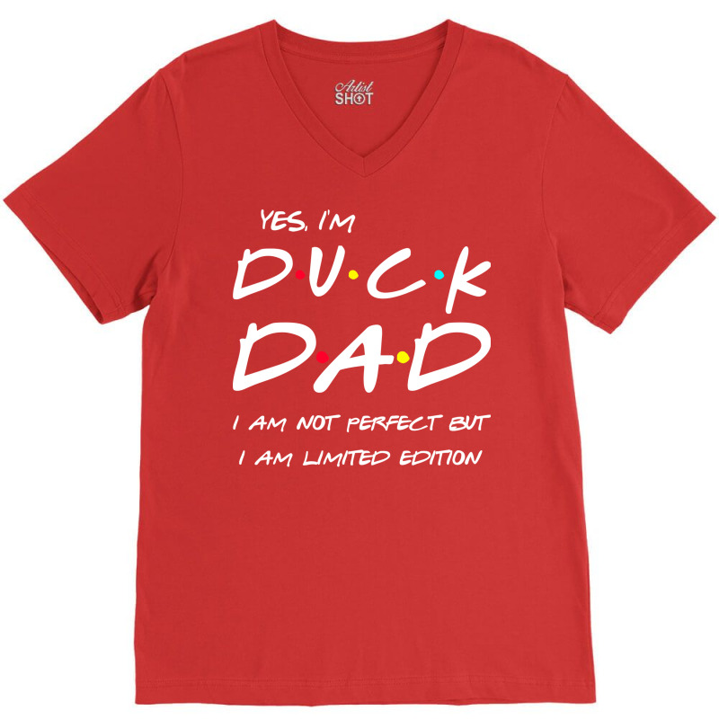 Im Duck Dad I Am Not Perfect But Limited Edition Y V-Neck Tee by odvargilderh | Artistshot