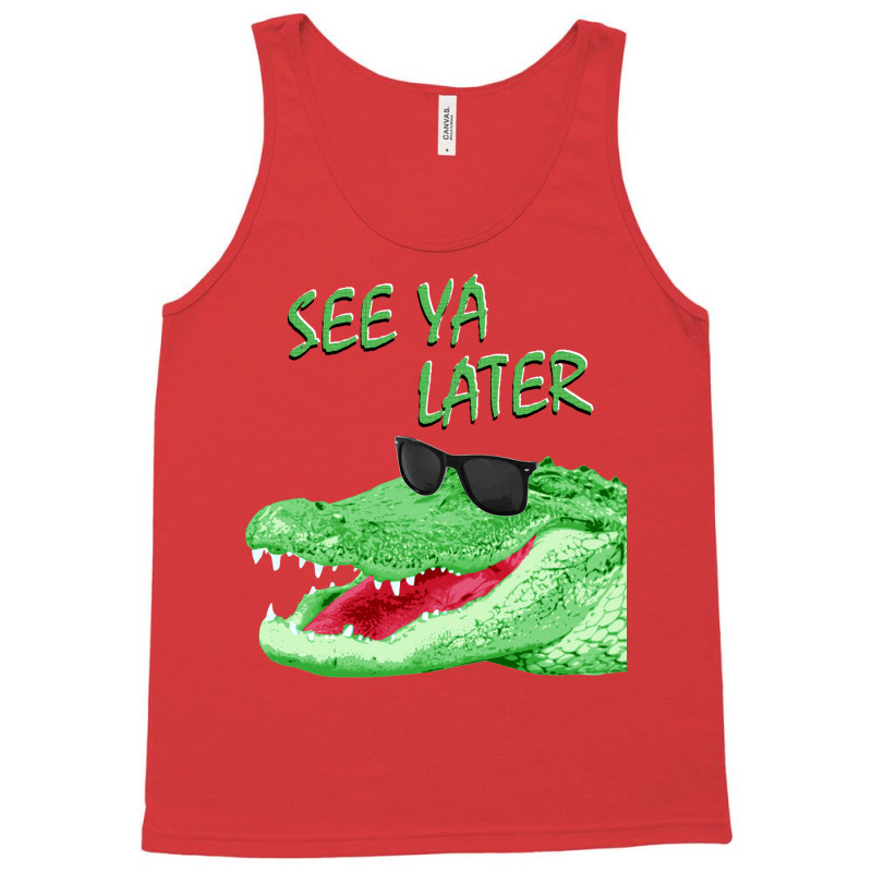 See Ya Later Alligator Tank Top by mpofykurpesl | Artistshot