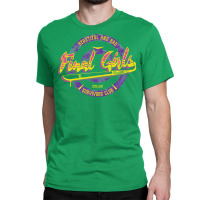 Fight Like A Final Girl Classic T-shirt | Artistshot