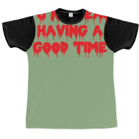 It's Not Easy Having A Good Time  (1) Graphic T-shirt | Artistshot