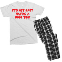 It's Not Easy Having A Good Time  (1) Men's T-shirt Pajama Set | Artistshot