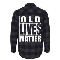 Old Lives Matter Flannel Shirt | Artistshot