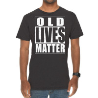 Old Lives Matter Vintage T-shirt | Artistshot