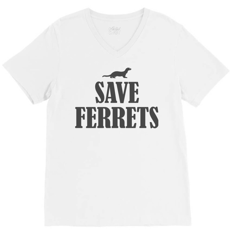 Save Ferrets V-neck Tee | Artistshot