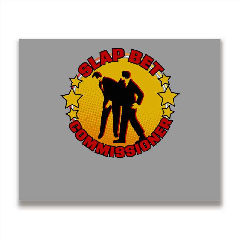 Slap Bet Commissioner Metal Print Horizontal | Artistshot