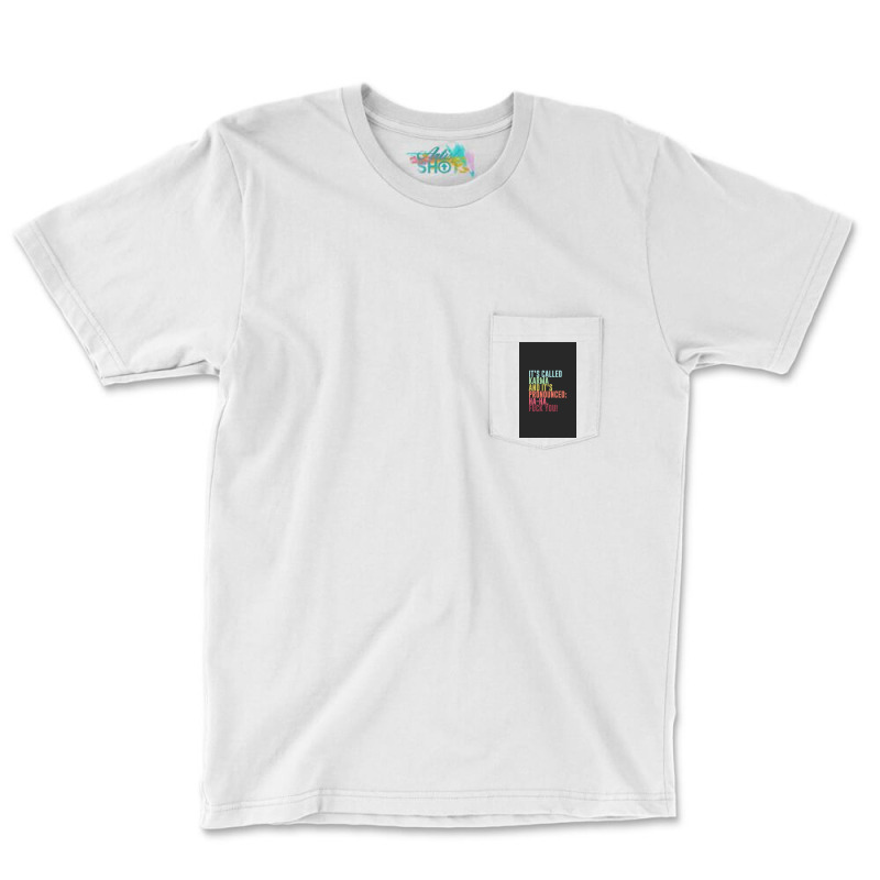 It's Called Karma And It's Pronounced Ha Ha, Fuck Pocket T-Shirt by Huffbhhh | Artistshot