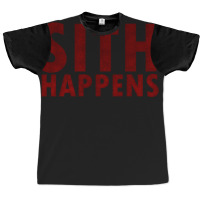 Sith Happens Graphic T-shirt | Artistshot