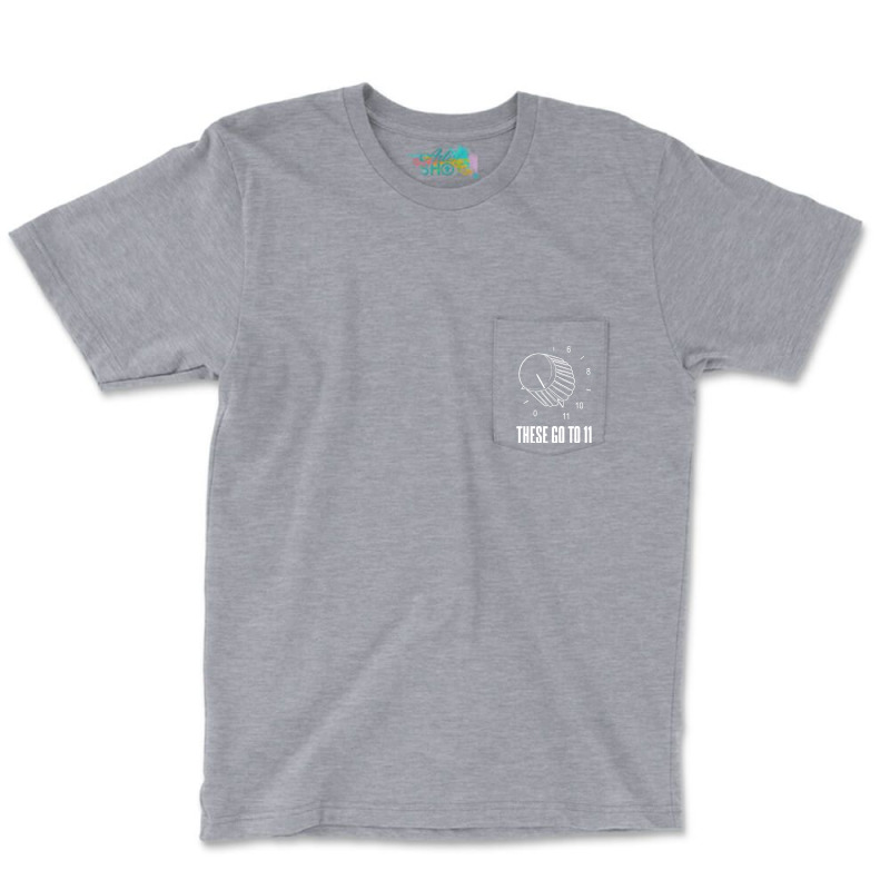 These Go To 11 Pocket T-shirt | Artistshot