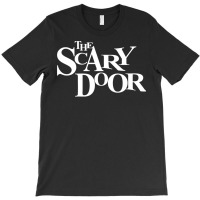 The Scary Door 1 T-shirt | Artistshot