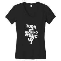 Turn The Fucking Music Up Women's V-neck T-shirt | Artistshot