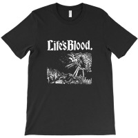 Life's Blood T-shirt | Artistshot