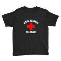 Water Boarding Instructor Youth Tee | Artistshot