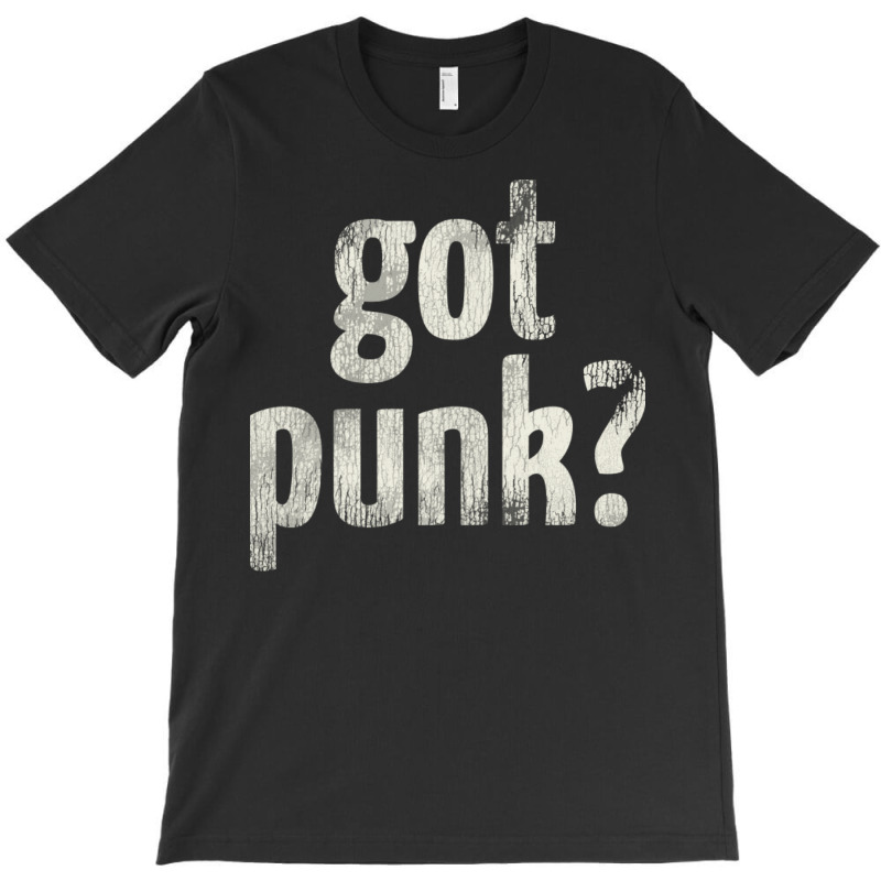 Got Punk T-Shirt by neoterelayh | Artistshot