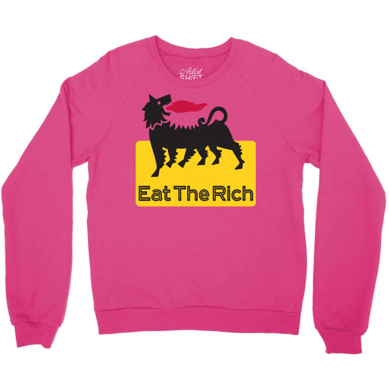 Eat The Rich Crewneck Sweatshirt | Artistshot