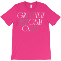 Greatness Heroism Class (eat Her Ass) T-shirt | Artistshot