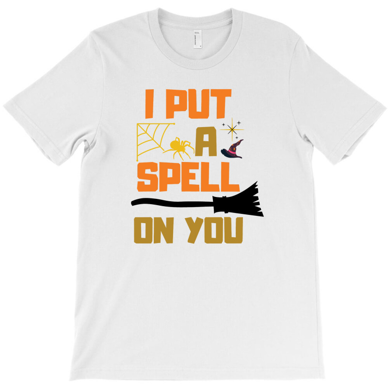 I Put A Spell On You T-shirt | Artistshot