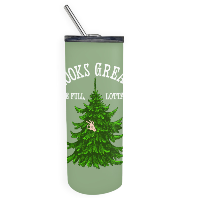 Looks Great. Little Full, Lotta Sap   Christmas Va Skinny Tumbler | Artistshot