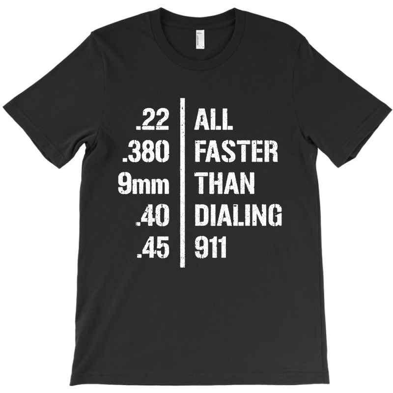 All Faster Than 911 Gun Owner Ammo Freedom Tshirt T-Shirt by David_True | Artistshot