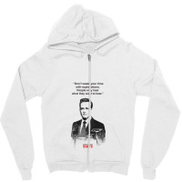 Harvey Quotes   Dont Waste Your Time Zipper Hoodie | Artistshot