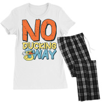 Duck Work Funny Saying No Ducking Way Quote Women's Pajamas Set | Artistshot