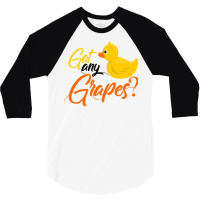 Got Any Grapes The Duck Song 3/4 Sleeve Shirt | Artistshot