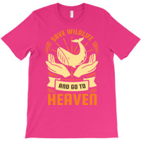 Earth Day Save Wildlife And Go To Heaven Hipster T-shirt | Artistshot