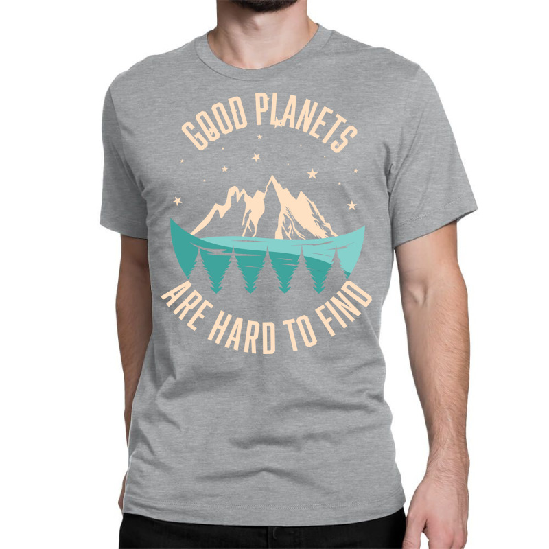 Good Planets Are Hard To Find Retro Classic T-shirt | Artistshot