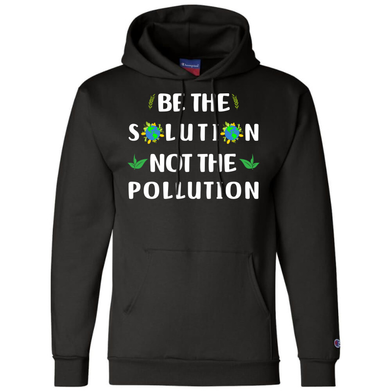 Envirnmental Pollution Looming Around Us Be The So Champion Hoodie | Artistshot