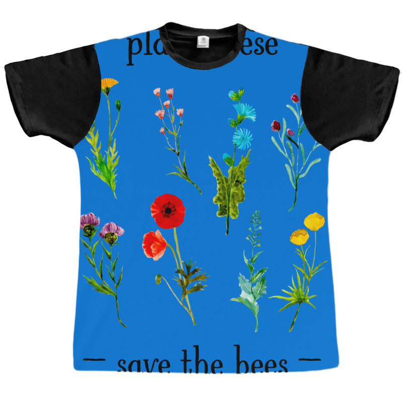 Plant These Save The Bees Watercolor Wildflowers 7 Graphic T-shirt | Artistshot