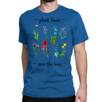 Plant These Save The Bees Watercolor Wildflowers 7 Classic T-shirt | Artistshot