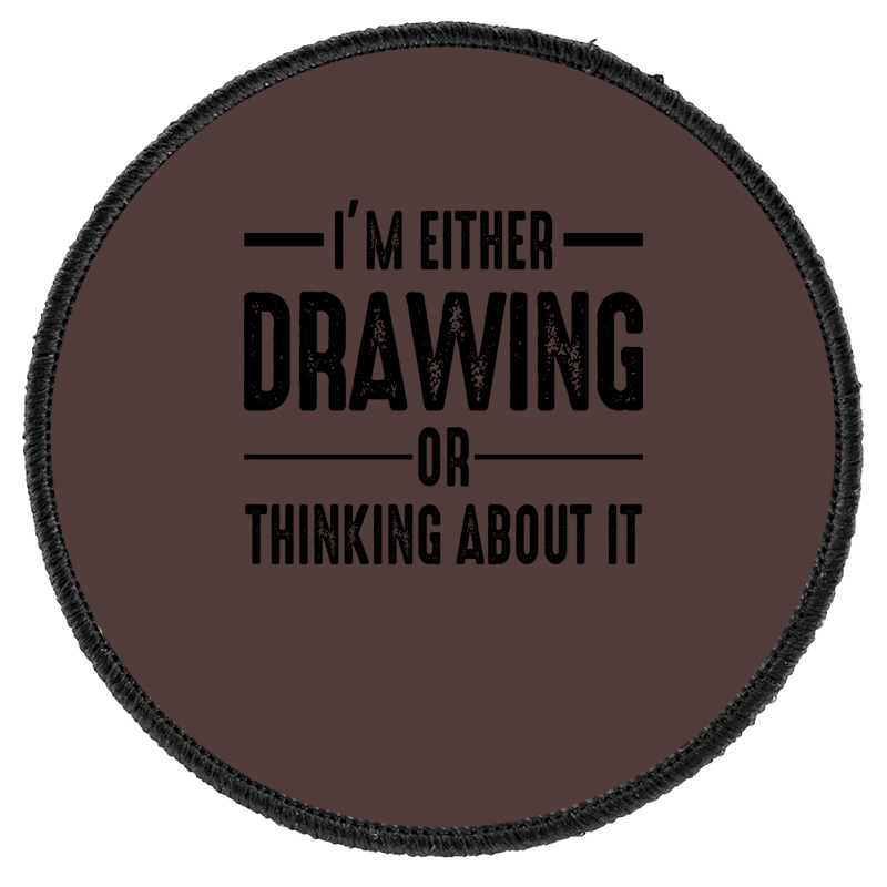 Im Either Drawing Or Thinking About It Travel 70s Round Patch | Artistshot