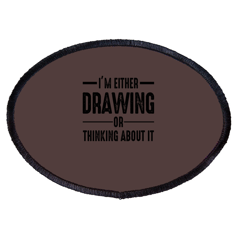 Im Either Drawing Or Thinking About It Travel 70s Oval Patch | Artistshot