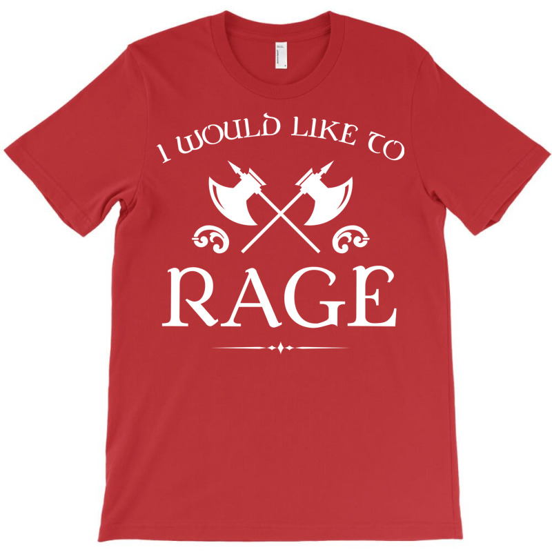 Barbarian   I Would Like To Rage T-Shirt by ajidkannurp | Artistshot