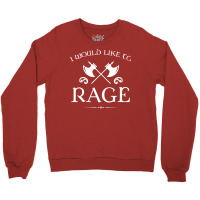 Barbarian   I Would Like To Rage Crewneck Sweatshirt | Artistshot