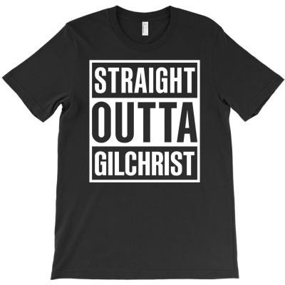 Straight Outta Gilchrist County Cool Gift T-shirt Designed By Pongsakorn Sirirod