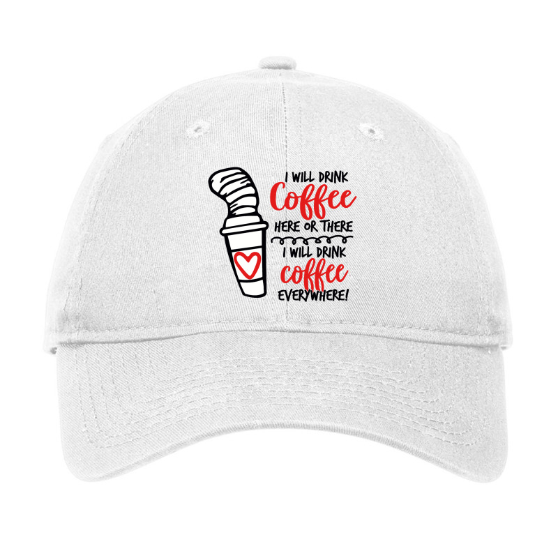 I Will Drink Coffee Anywhere Adjustable Cap by eleangita | Artistshot