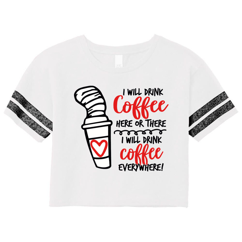 I Will Drink Coffee Anywhere Scorecard Crop Tee by eleangita | Artistshot