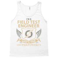 Field Test Engineer T  Superpower Gift Item Tee Re Tank Top | Artistshot