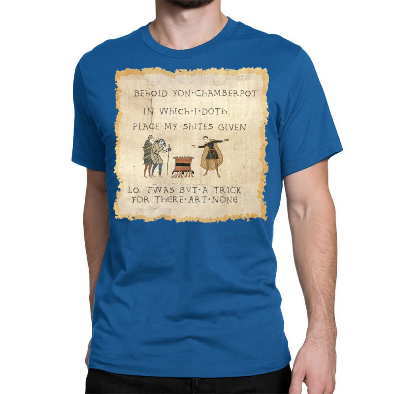 Behold Yon Chamberpot Funny Medieval Meme Quote Sa Classic T-shirt | Artistshot