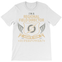 Regional Field Director T  Superpower Gift Item Te T-shirt | Artistshot