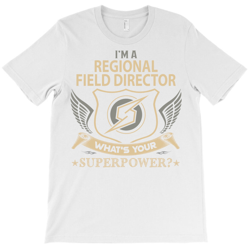 Regional Field Director T  Superpower Gift Item Te T-shirt | Artistshot