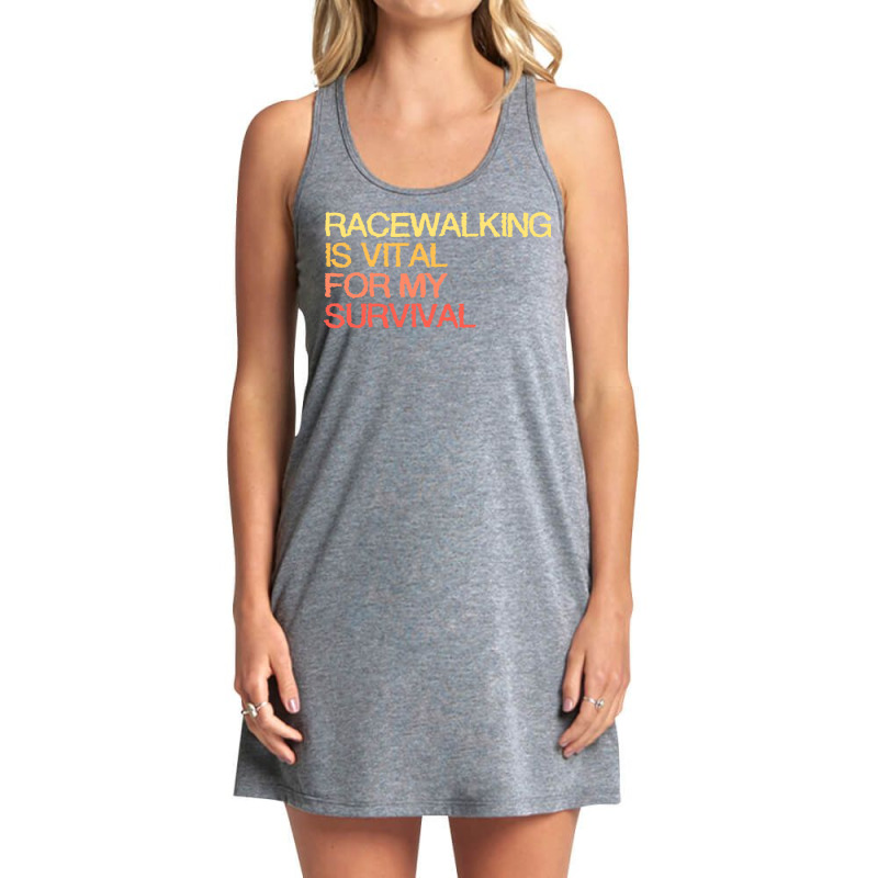 Racewalking Is Vital For My Survival Quote Tank Dress by holmerguiyabx | Artistshot